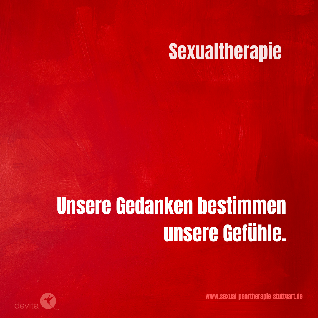 Unsere Gedanken bestimmen unsere Gefühle.